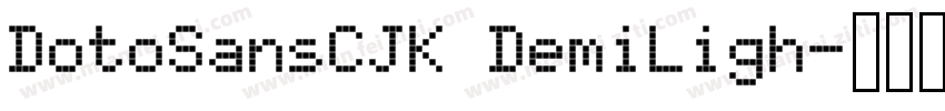 DotoSansCJK DemiLigh字体转换